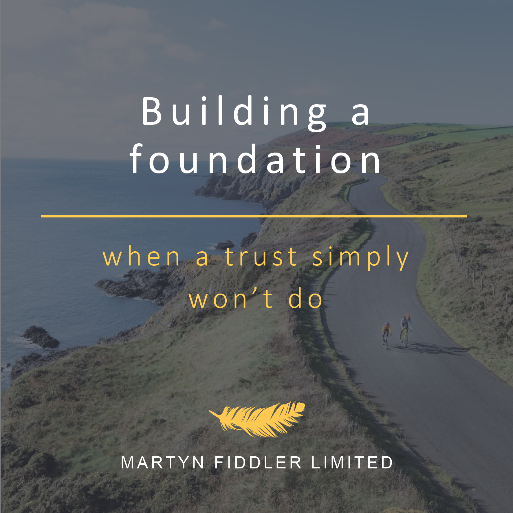 Building a foundation (when a trust simply wont do)