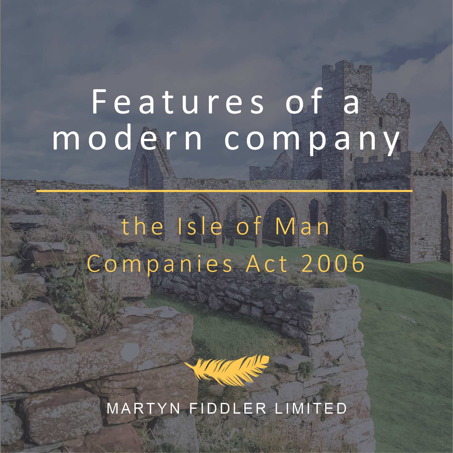 Features of a modern company – the Isle of Man Companies Act 2006