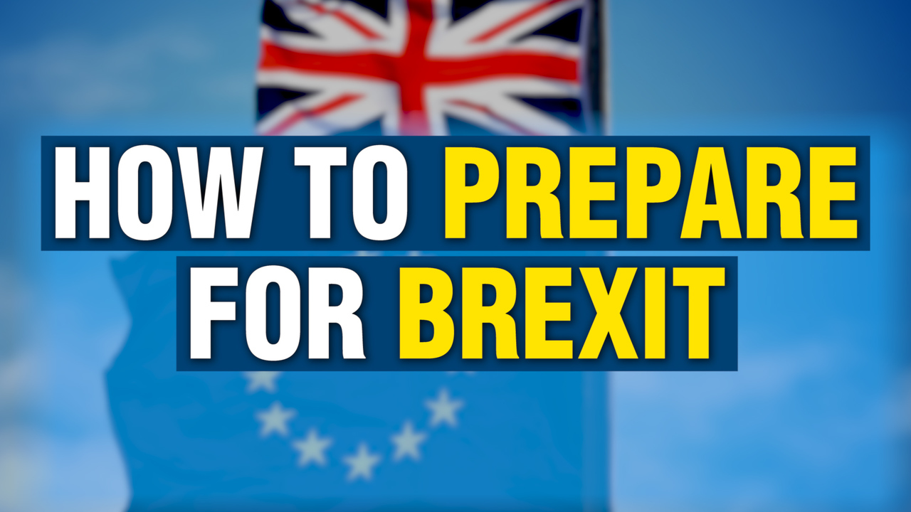 The “B” word: Be prepared for Brexit