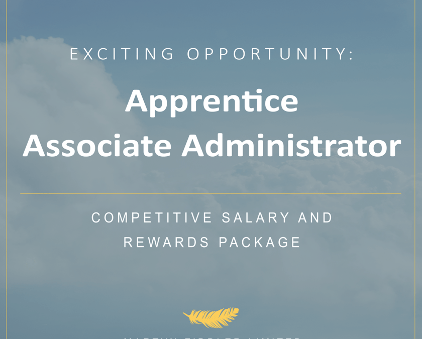 Exciting opportunity for an Apprentice Associate Administrator to join our team