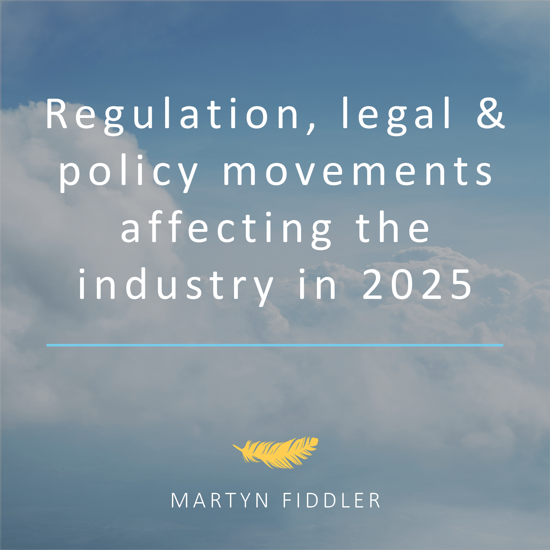 Are you up to date with the latest regulation, legal and policy movements affecting the industry in 2025?